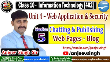 Unit 4 Web Application and Security Session 5 Creating and Publishing Blog | Class X IT 402