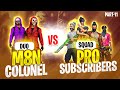 Free fire M8n & Colonel Vs Squad Pro subscribers part-11 - Nonstop Gaming