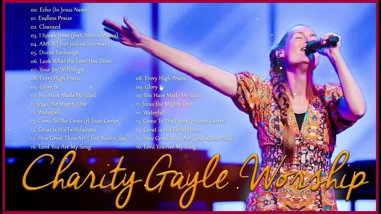 New Charity Gayle Praise and Worship Songs Compilation Charity Gayle