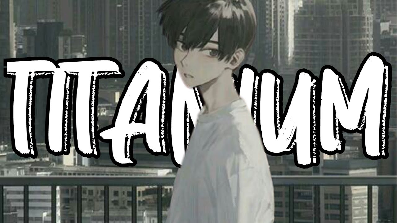 Nightcore - Titanium [Version Male] || (Lyrics) - YouTube