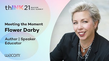 thINK21 Wacom EDU Summit -- Flower Darby