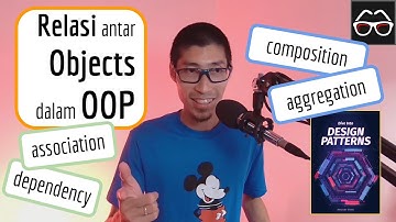 Relasi antar Object dalam OOP: Association, Dependency, Composition, Aggregation