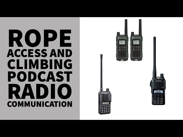 RADIO COMMUNICATION - THE ROPE ACCESS AND CLIMBING PODCAST 