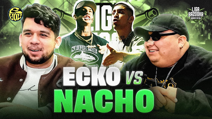 SI LA SACAS ES PARA USARLA!! - Reaccionamos a ECKO vs NACHO - Liga Bazooka - EYOU TV