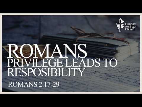 Privilege Leads to Responsibility - Greg Allinson | Romans 2:17-29
