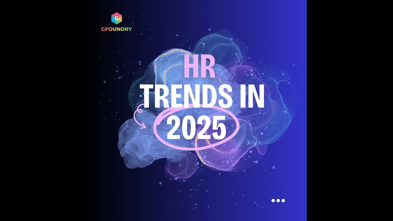 Futureproof Your Workforce Navigating the Top HR Trends of 2025