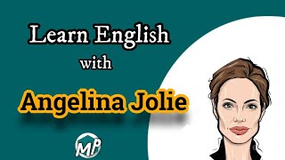 learn English with ( Angelina Jolie )