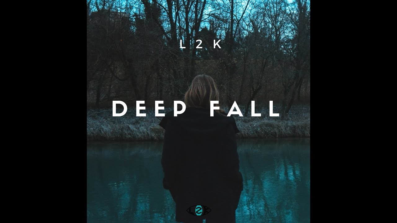 L2K - Deep Fall auf YouTube ansehen L2K - Deep Fall auf YouTube ansehen