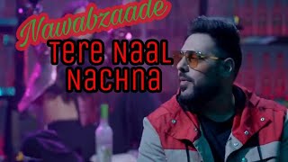 Nawabzaade: TERE NAAL NACHNA Song Feat. Athiya Shetty | Badshah, Sunanda S | Raghav Punit Dharmesh