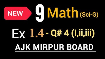 Math new book class 9th solve Ex 1.4 || new book Math class 9th solve Ex Ajk mirpur board