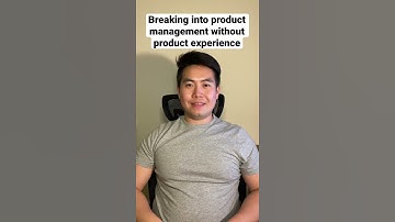 How to break into product management without product experience