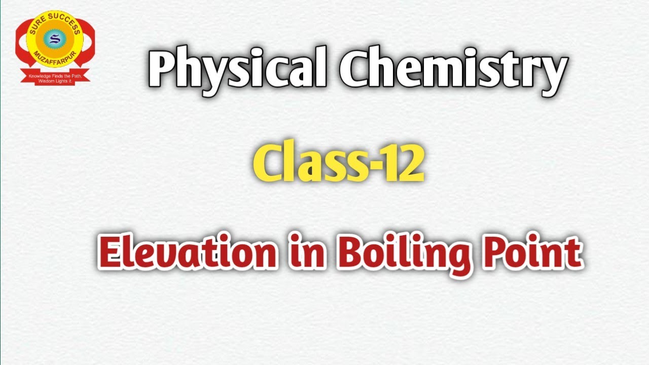 Class 12 || Physical Chemistry || elevation in Boiling point ||