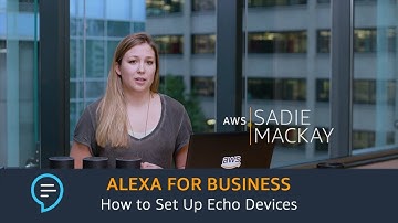 Alexa for Business: How to Set Up Echo Devices