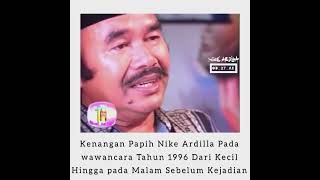 kenangan bapak nya Nike ardilla lg di wawancara tahun 1996 sebelum tragedi kecelakaan maut 1995