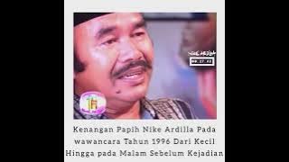 kenangan bapak nya Nike ardilla lg di wawancara tahun 1996 sebelum tragedi kecelakaan maut 1995