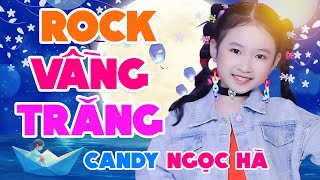 Rock Vầng Trăng - Bé Candy Ngọc Hà - Nhạc Trung Thu Thiếu Nhi Sôi Động Cho Bé Ăn Ngon