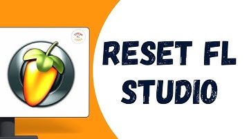How to reset FL Studio