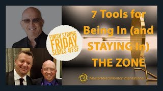 7 Tools to Being in and Staying In THE ZONE! Finish Strong Friday Series #FSF