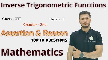 Assertion & Reason,Chap 2 (Inverse Trigonometric Functions), Maths,Class 12,CBSE,Term 1