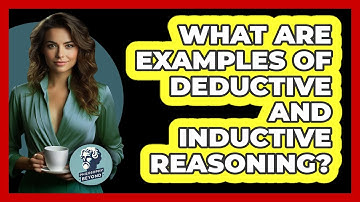 What Are Examples Of Deductive And Inductive Reasoning?