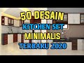 50 Desain Kitchen Set | lemari dapur | Minimalis modern terbaru 2020