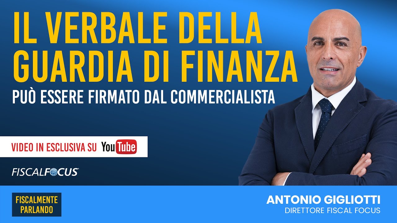Il verbale della guardia di finanza può essere firmato dal