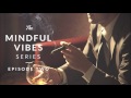 Mindful Vibes - Episode 02 (Jazz Hop Mix) [HD]