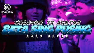 PARTY SENTAK💥 BETA SING PUSING (BG REVOLUTION) BASS GLERR 2025