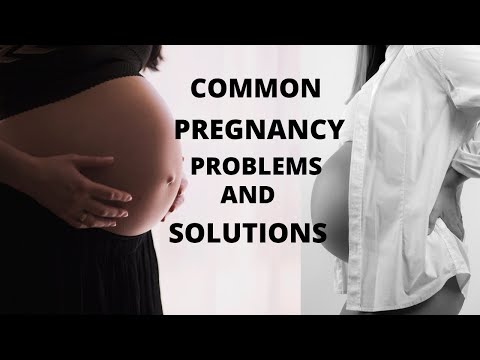 11 सर्वात सामान्य गर्भधारणेच्या समस्या आणि त्यांना कसे उपस्थित करावे