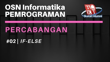Penggunaan If-Else - Percabangan #02 | OSN Informatika Pemrograman