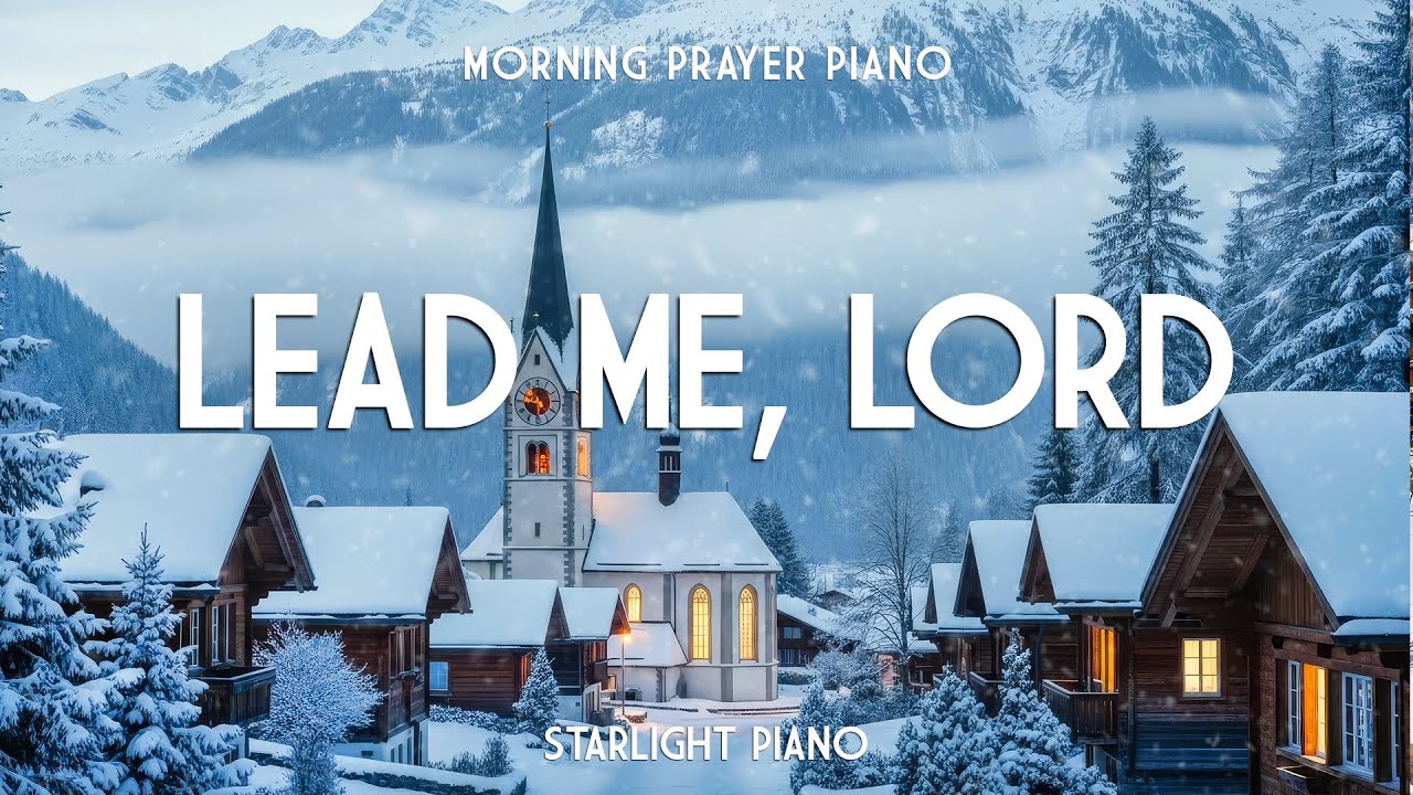 Lead Me, Lord 🙏 Sunday Morning Prayer | 3 Hour Healing Prayer Piano with Winter Scenery