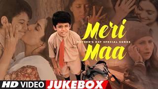 Meri Maa - Mother's Day Special Songs | Non Stop Heart Touching Hindi Songs | T-Series