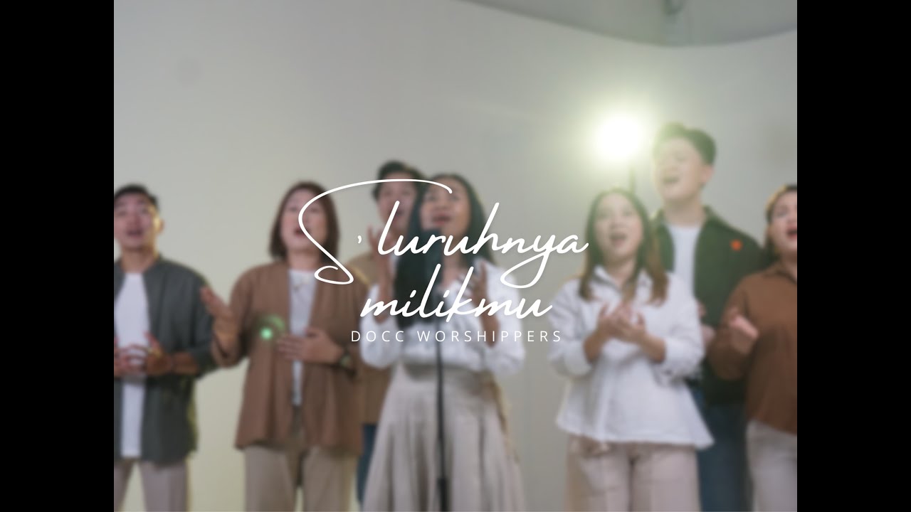 SELURUHNYA MILIK-MU (Music Video) | DOCC WORSHIPPERS