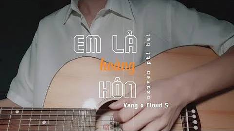 Em Là Hoàng Hôn - Vang x Cloud 5 | Nguyễn Phi Hải cover