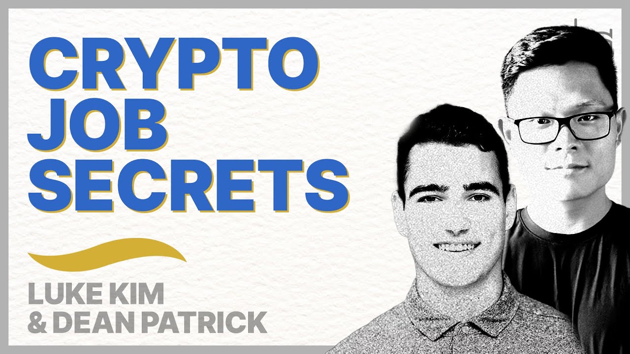 Find Your Ideal Work In Crypto & Blockchain - Luke Kim & Dean Patrick | 90