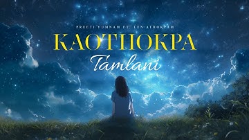 KAOTHOKPA TAMLANI OFFICIAL LYRICS VIDEO | PREETI YUMNAM FEATURING LEN ATHOKPAM