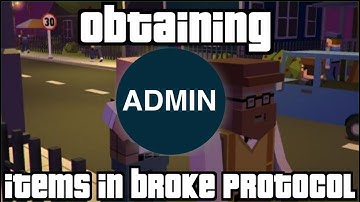 Broke Protocol | Obtaining Admin Items