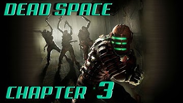 Dead Space (2008) | Chapter 3 - Course Correction | No Commentary