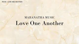 Love One Another by Maranatha Music - Lyrics Video