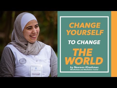 Change yourself to change the world