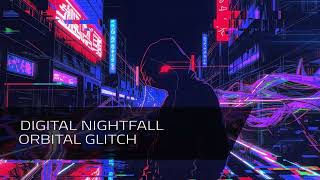 Orbital Glitch -  Digital Nightfall (Official Visualizer)