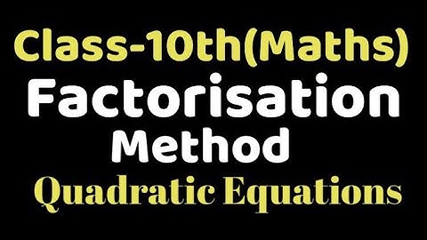 Factorisation method class 10  Quadratic Equations, chapter 4, VKS Maths X, Factorisation to roots