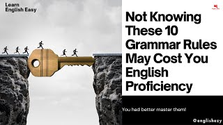 Not Knowing These 10 Grammar Rules May Cost Your English Proficiency #englishezy