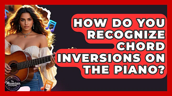 How Do You Recognize Chord Inversions On The Piano? - The Musician Encyclopedia