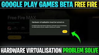 Google play games hardware virtualization must be turned on | Google play games app install problem screenshot 5
