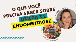 COMO ESCOLHER O OMEGA 3 CORRETO NA ENDOMETRIOSE? | 41# VIDA LEVE NA ENDOMETRIOSE