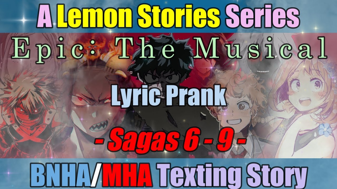 Epic: The Lyric Prank Series | Sagas 6 - 9 | BNHA/MHA Texting Story