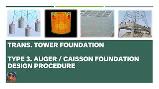 TRANSMISSION TOWER FOUNDATION Type 3. Concrete Auger / Caisson - Design procedure