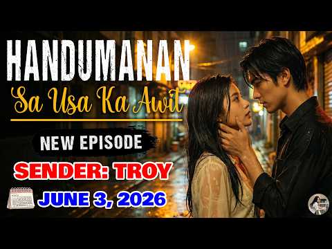 NEW EPISODE | SENDER -  TROY | HANDUMANAN SA AWIT |  JUNE 3, 2026