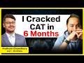 I cracked CAT in 6 Months | How to crack the CAT exam? Proud of you, Protham, 99.91%ile.